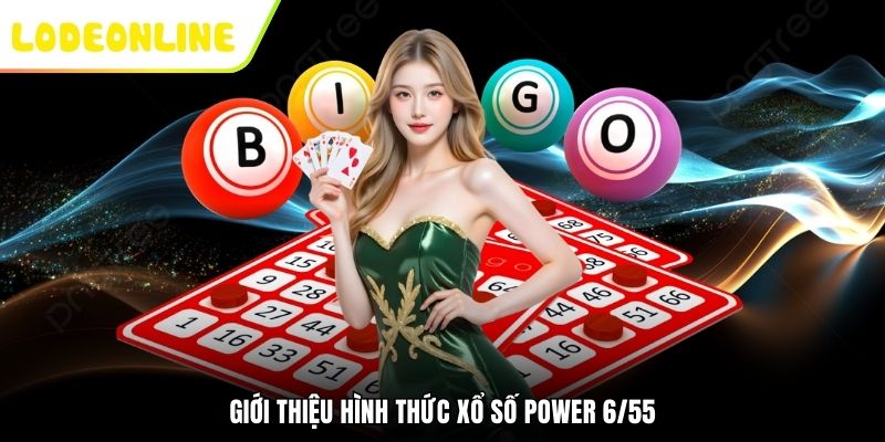 Giới thiệu hình thức xổ số Power 6/55