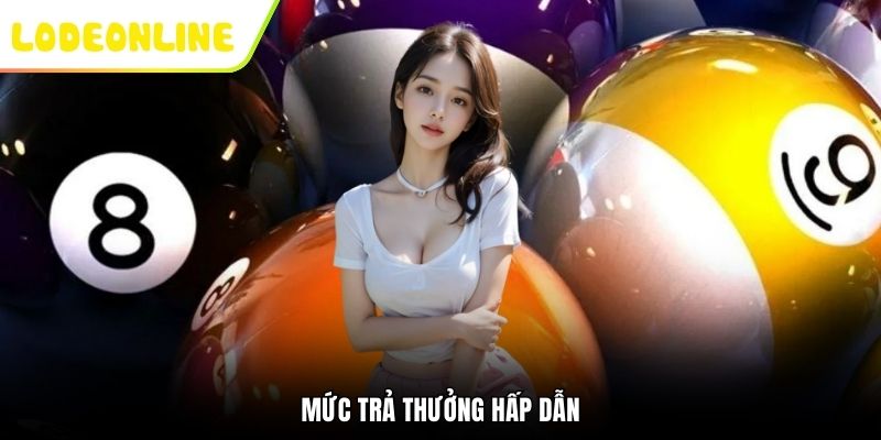 Mức trả thưởng hấp dẫn